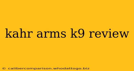 kahr arms k9 review