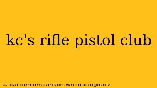 kc's rifle pistol club