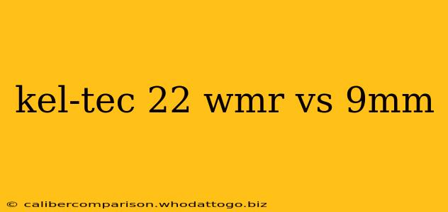 kel-tec 22 wmr vs 9mm