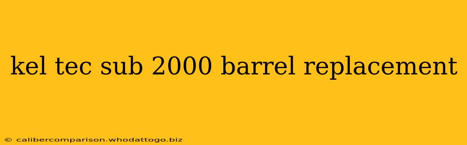 kel tec sub 2000 barrel replacement