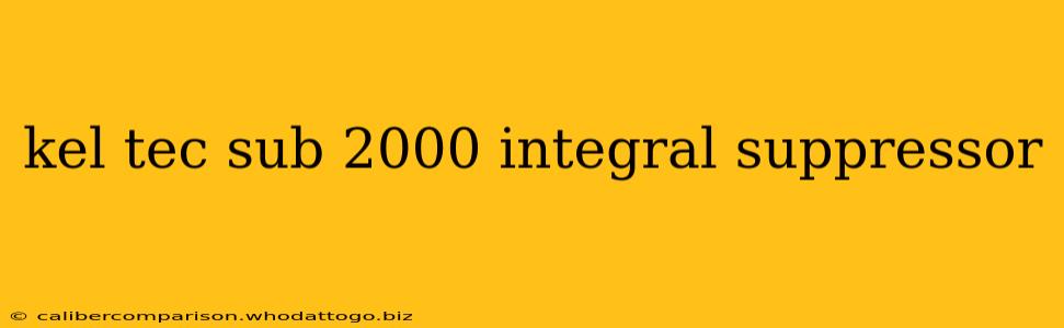 kel tec sub 2000 integral suppressor