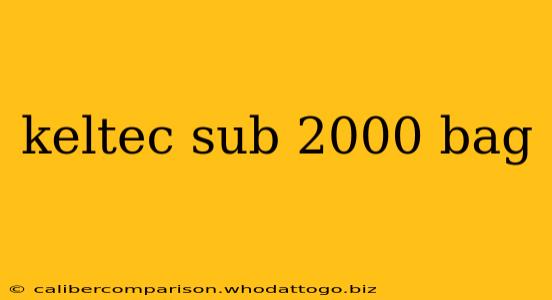 keltec sub 2000 bag