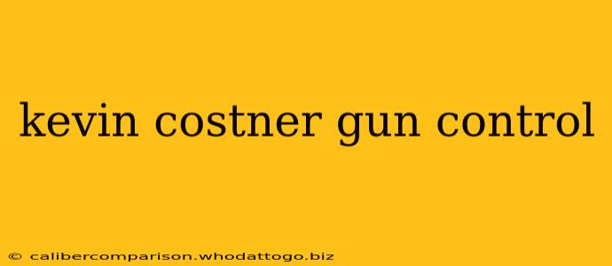 kevin costner gun control