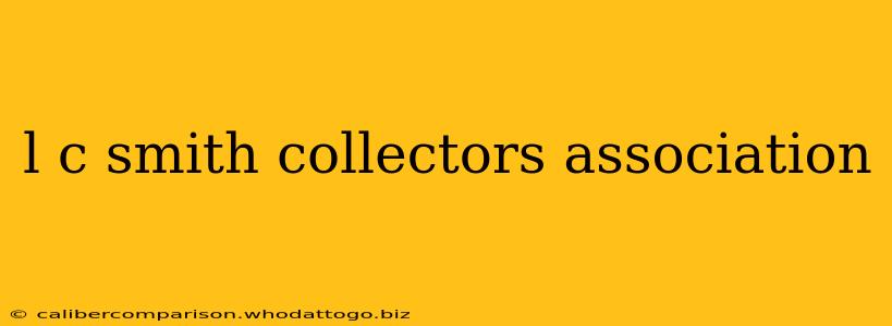 l c smith collectors association