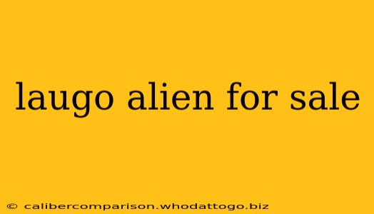 laugo alien for sale