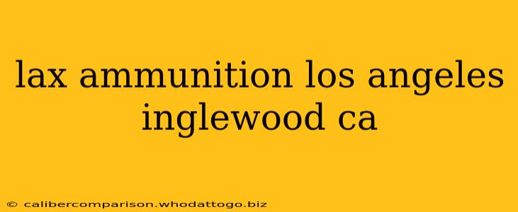 lax ammunition los angeles inglewood ca