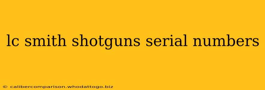 lc smith shotguns serial numbers