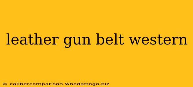 leather gun belt western