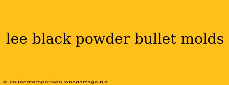 lee black powder bullet molds