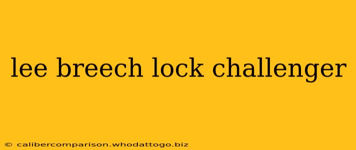 lee breech lock challenger