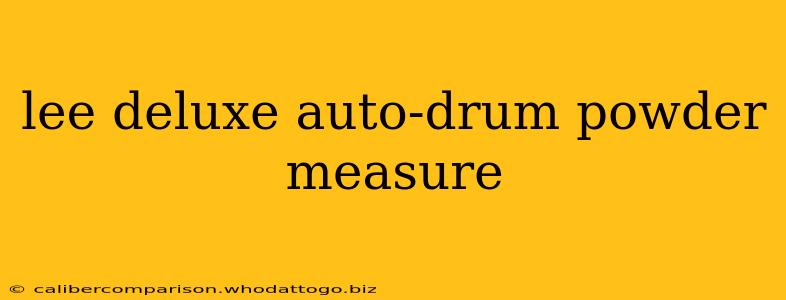 lee deluxe auto-drum powder measure