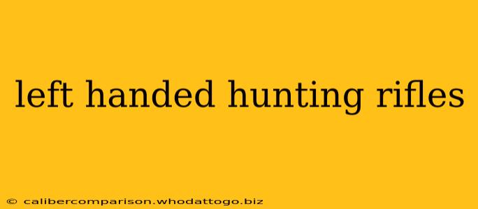 left handed hunting rifles