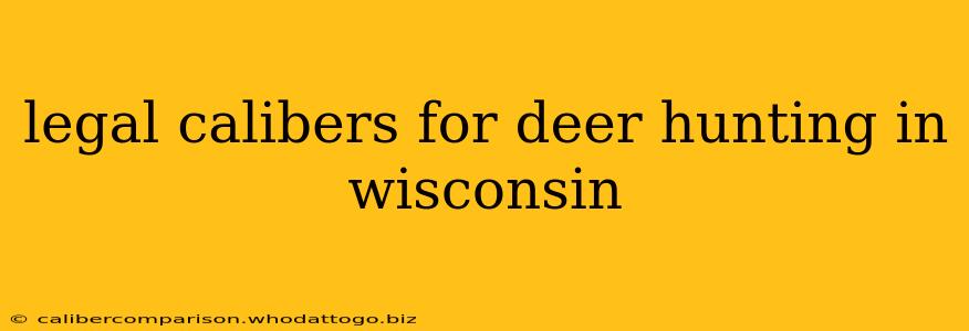 legal calibers for deer hunting in wisconsin