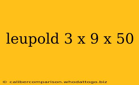 leupold 3 x 9 x 50