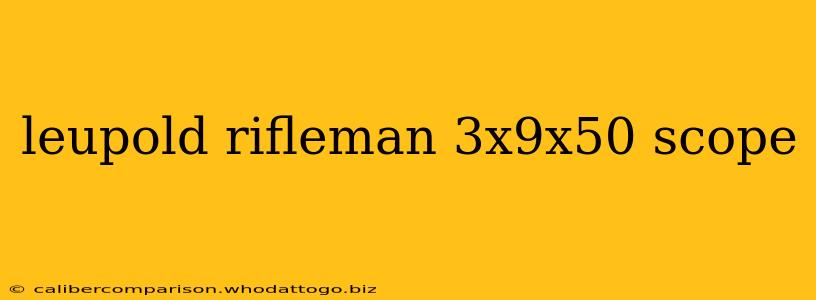 leupold rifleman 3x9x50 scope