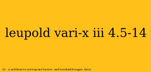 leupold vari-x iii 4.5-14