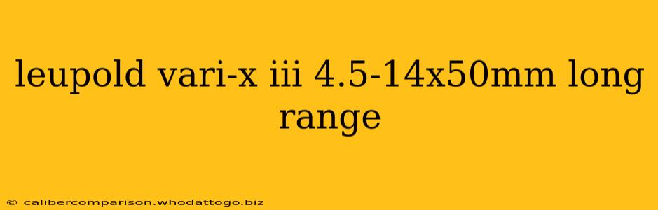 leupold vari-x iii 4.5-14x50mm long range