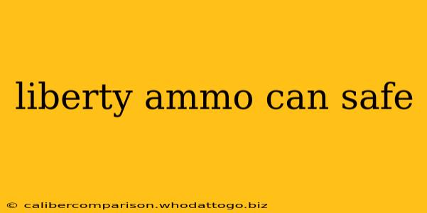 liberty ammo can safe