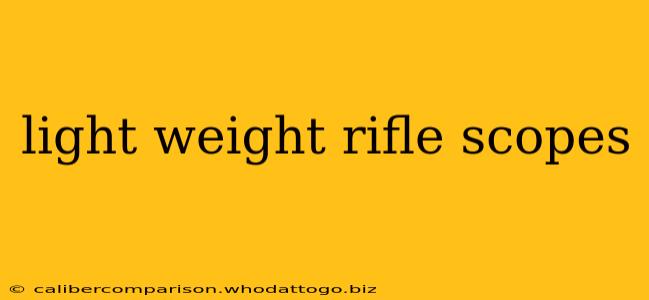 light weight rifle scopes