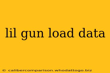 lil gun load data