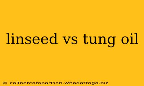 linseed vs tung oil