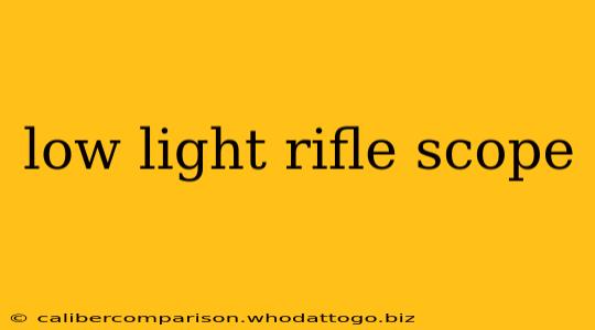 low light rifle scope