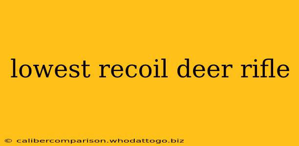 lowest recoil deer rifle