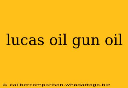 lucas oil gun oil