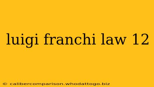 luigi franchi law 12