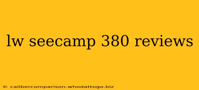 lw seecamp 380 reviews