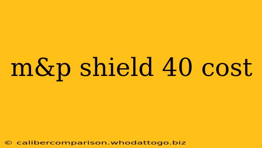 m&p shield 40 cost