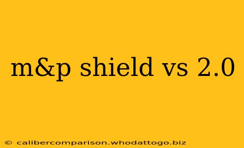 m&p shield vs 2.0