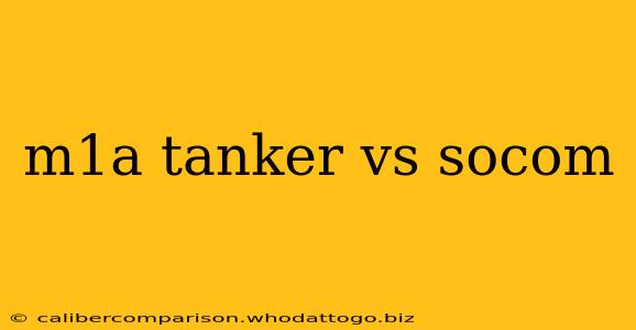 m1a tanker vs socom