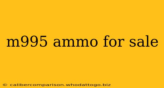 m995 ammo for sale