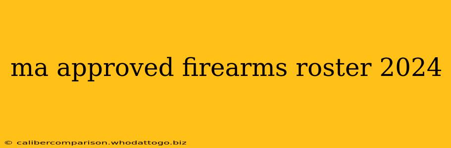 ma approved firearms roster 2024