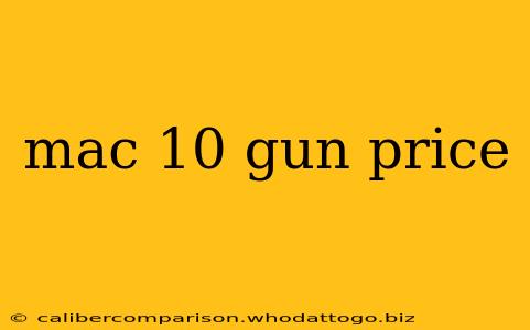 mac 10 gun price