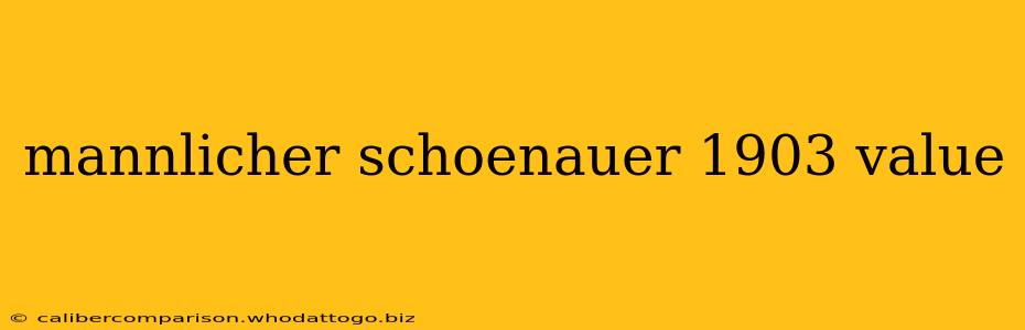 mannlicher schoenauer 1903 value