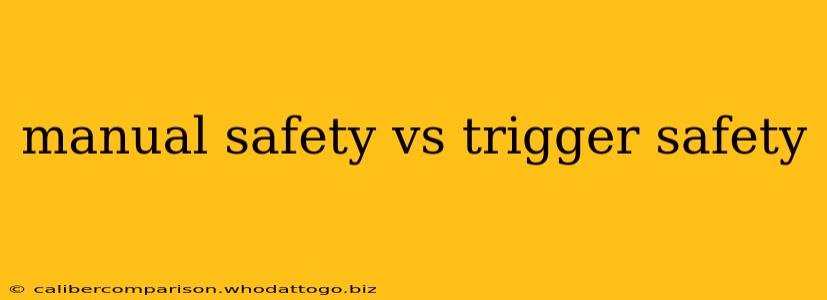 manual safety vs trigger safety