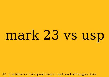 mark 23 vs usp