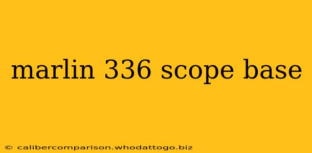 marlin 336 scope base