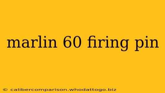 marlin 60 firing pin