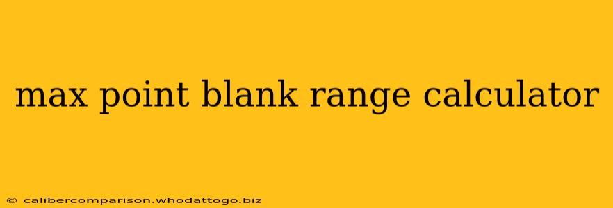 max point blank range calculator