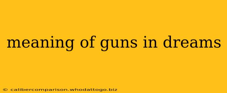 meaning of guns in dreams