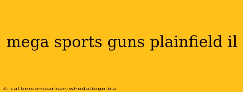 mega sports guns plainfield il