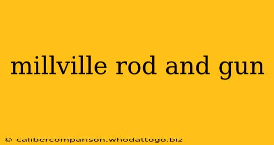 millville rod and gun