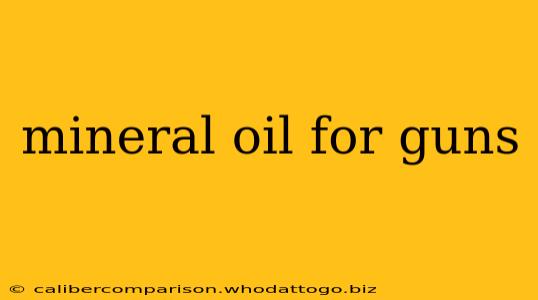 mineral oil for guns