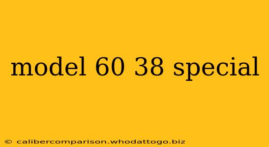 model 60 38 special