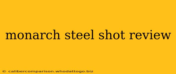 monarch steel shot review