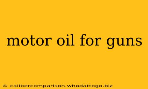 motor oil for guns