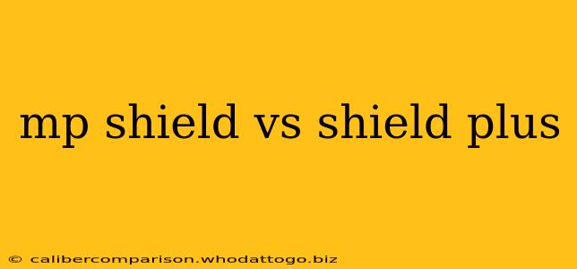 mp shield vs shield plus